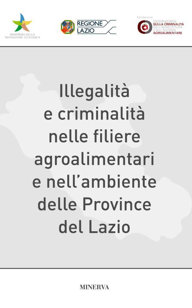 Illegalità e criminalità nelle filiere agroalimentari e nell’ambiente delle Province del Lazio