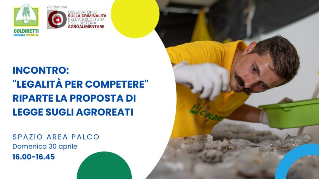 Legalità per competere: riparte la proposta di legge sugli agroreati. Villaggio Coldiretti – Bari, 30 aprile 2023, ore 16-16,45